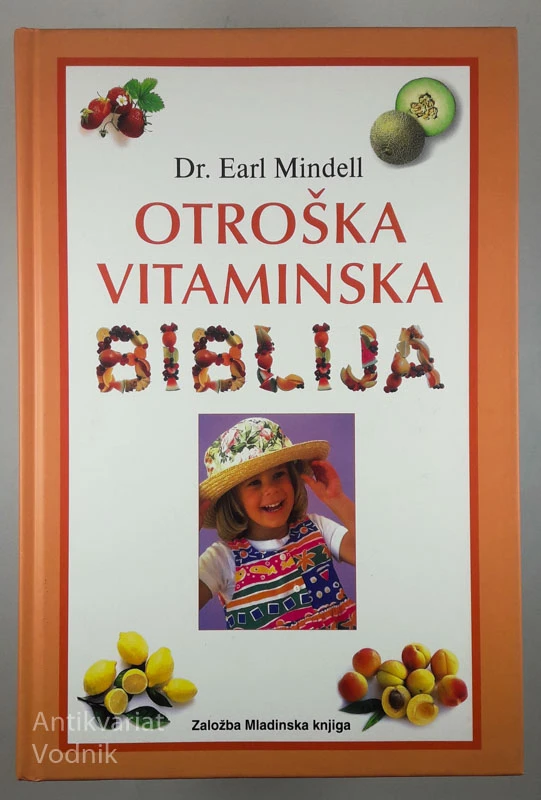 OTROŠKA VITAMINSKA BIBLIJA, Dr. Earl Mindell