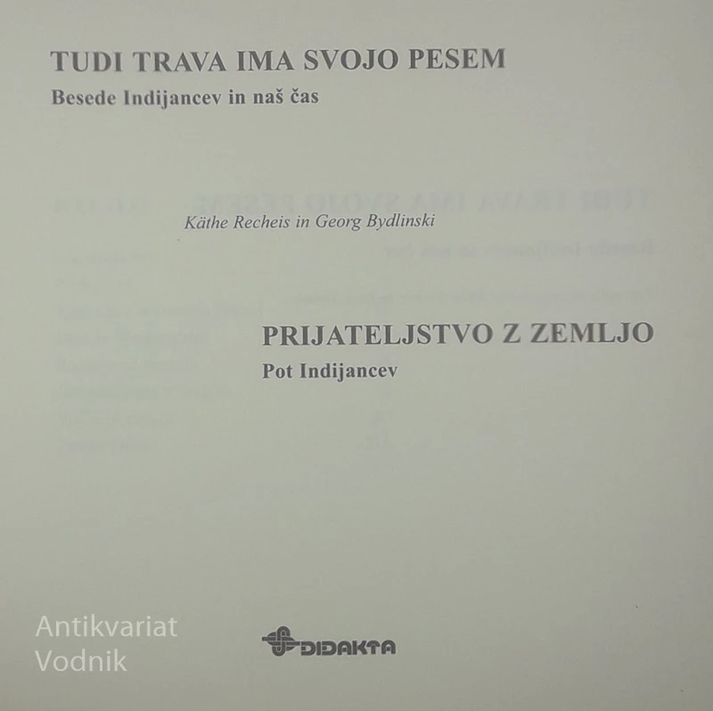 TUDI TRAVA IMA SVOJO PESEM; PRIJATELJSTVO Z ZEMLJO, Kathe Recheis in Georg Bydlinski