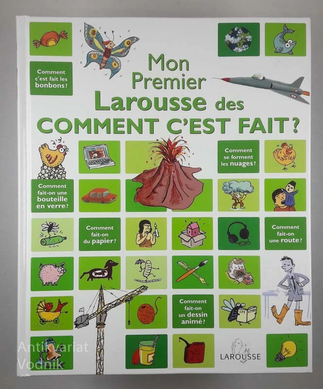 MON PREMIER LAROUSSE DES COMMENT C’EST FAIT?