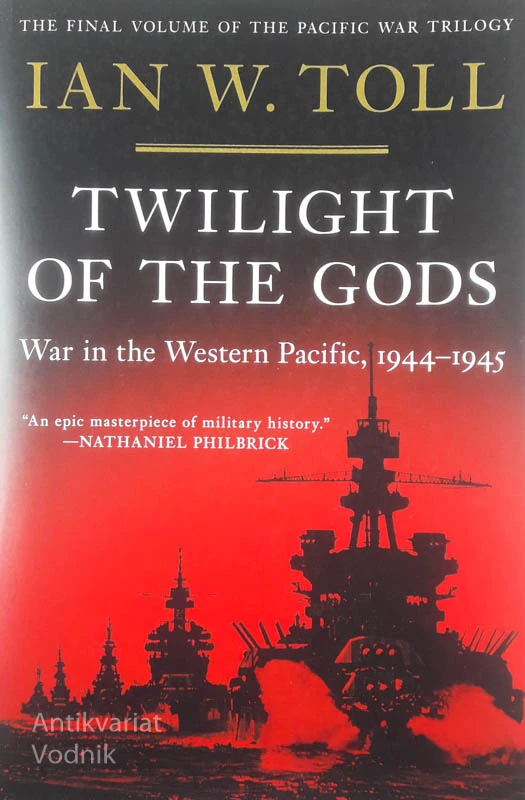 TWILIGHT OF THE GODS, Ian W. Toll