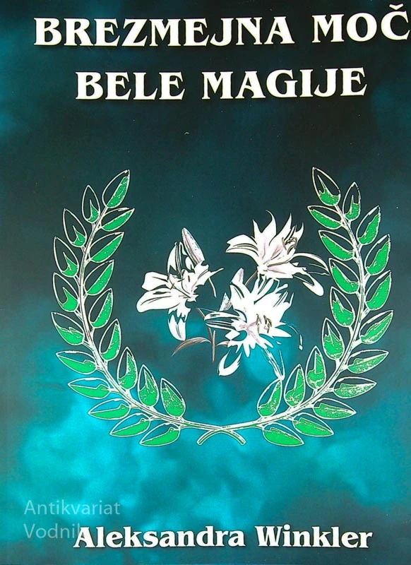 BREZMEJNA MOČ BELE MAGIJE, Aleksandra Winkler