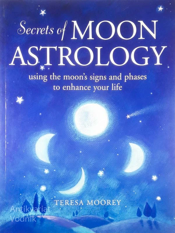 SECRETS OF MOON ASTROLOGY, Teresa Moorey