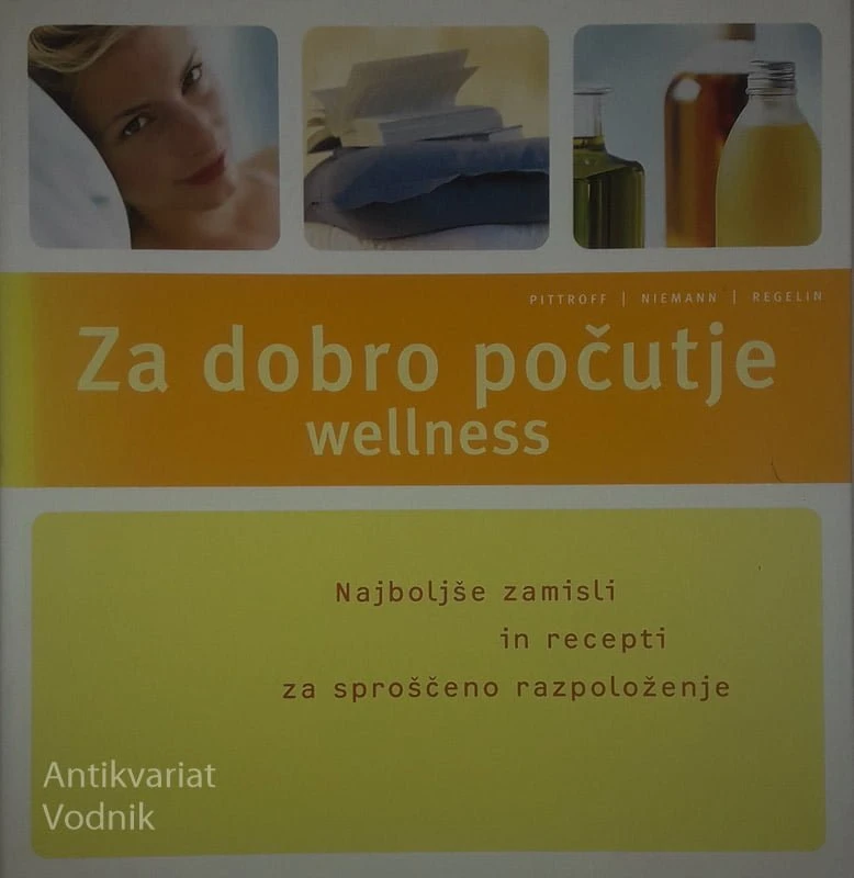 ZA DOBRO POČUTJE; WELLNESS, več avtorjev