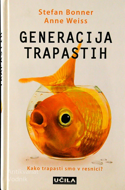 GENERACIJA TRAPASTIH; KAKO TRAPASTI SMO V RESNICI?, Stefan Bonner in Anne Weiss