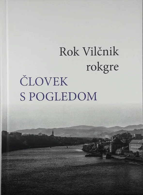 ČLOVEK S POGLEDOM, Rok Vilčnik