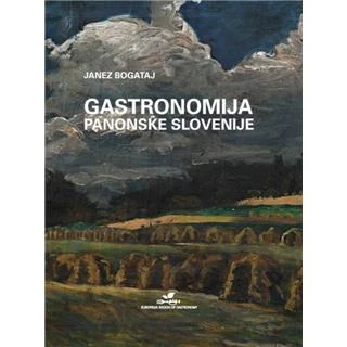 GASTRONOMIJA PANONSKE SLOVENIJE, Janez Bogataj