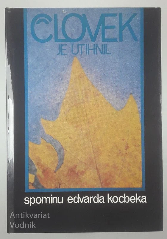 ČLOVEK JE UTIHNIL; SPOMINU EDVARDA KOCBEKA, več avtorjev