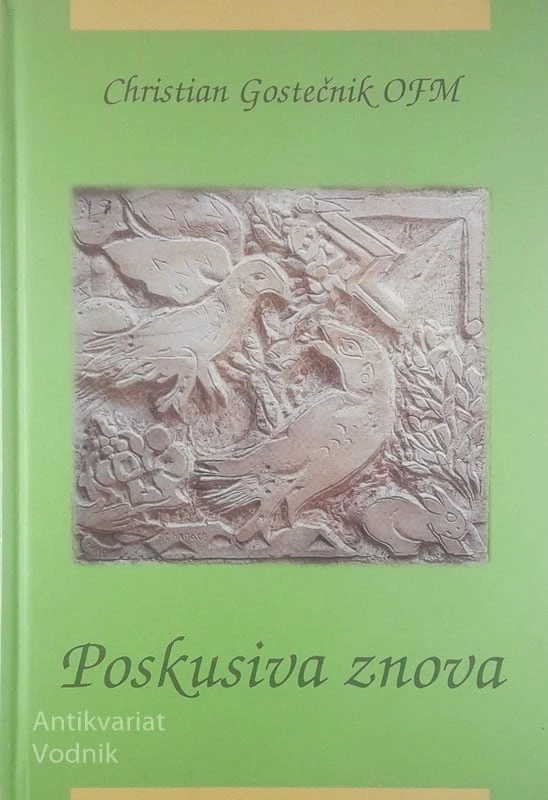 POSKUSIVA ZNOVA, Christian Gostečnik OFM