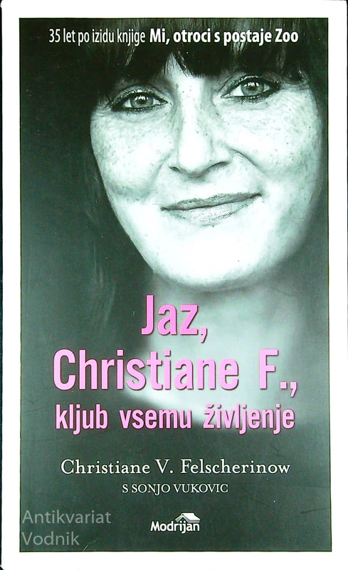 JAZ, CHRISTIANE F., KLJUB VSEMU ŽIVLJENJU, Christiane V. Felscherinow