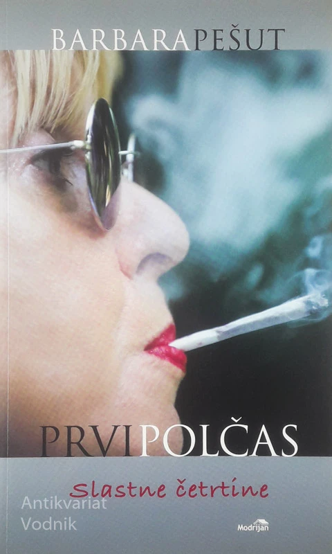 PRVI POLČAS; SLASTNE ČETRTINE, Barbara Pešut