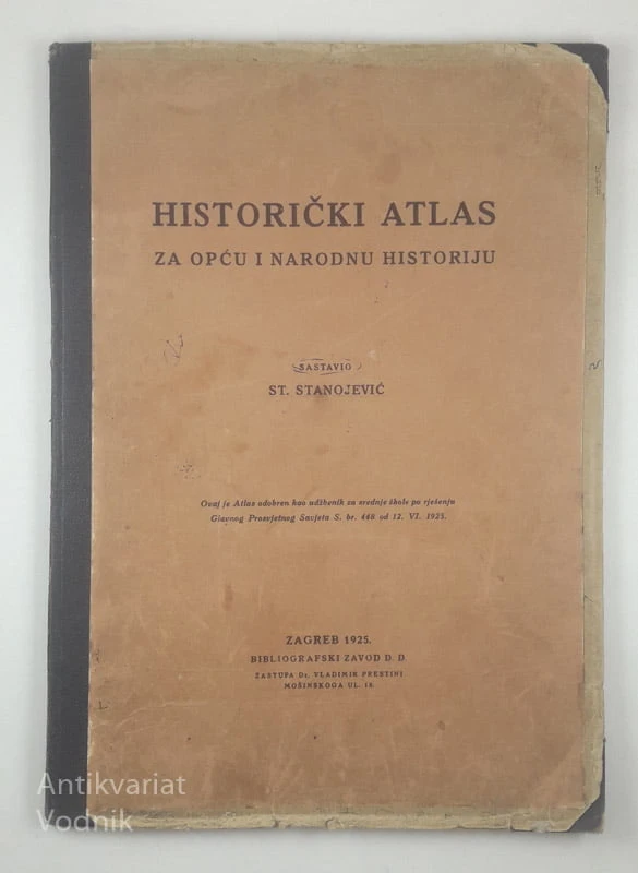 HISTORIČKI ATLAS ZA OPĆU I NARODNU HISTORIJU, St. Stanojević