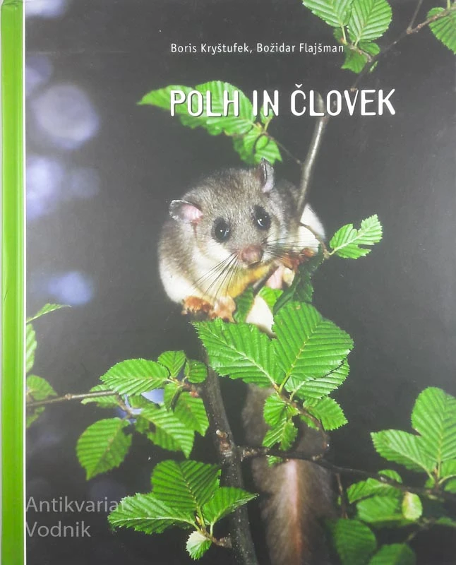 POLH IN ČLOVEK, Boris Kryštufek & Božidar Flajšman