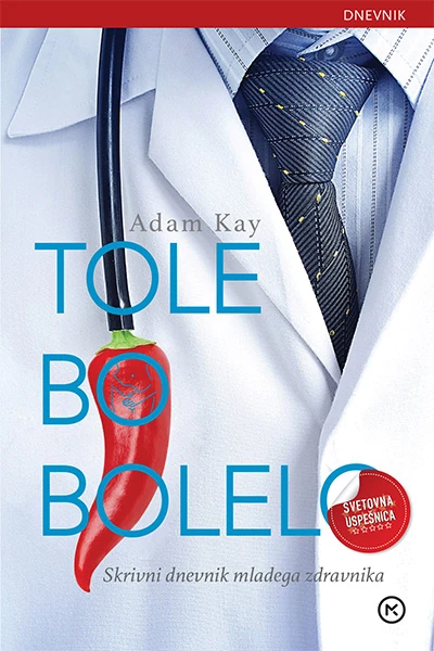 TOLE BO BOLELO: skrivni dnevnik mladega zdravnika (Žepnica), Adam Kay