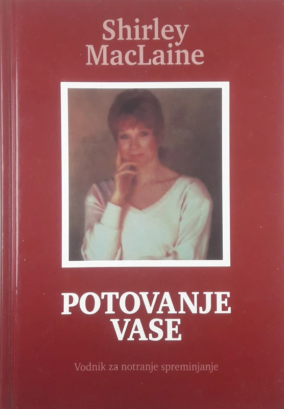 POTOVANJE VASE, Shirley MacLaine