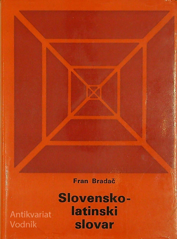 SLOVENSKO-LATINSKI SLOVAR, Fran Bradač