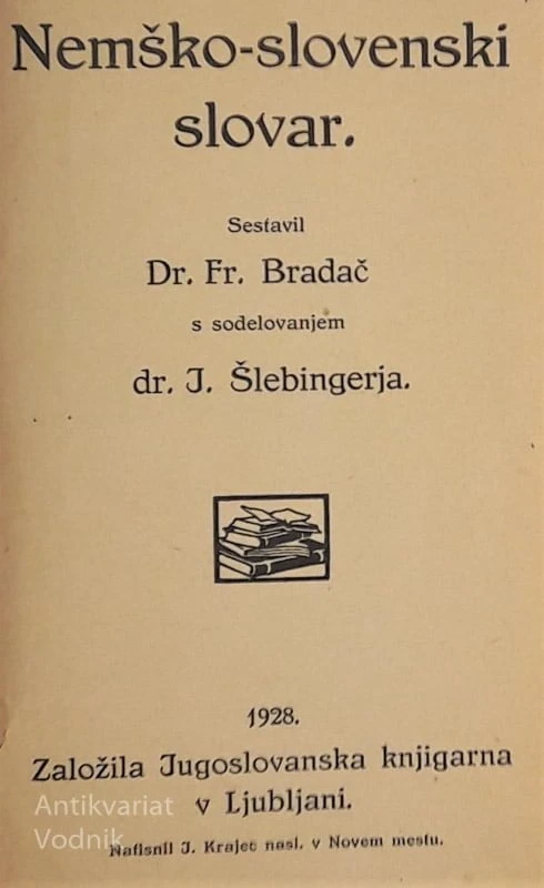 NEMŠKO-SLOVENSKI SLOVAR, dr. Fr. Bradač