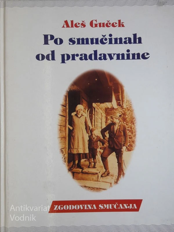 PO SMUČINAH OD PRADAVNINE, Aleš Guček (Zgodovina smučanja)