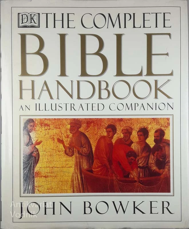 THE COMPLETE BIBLE HANDBOOK AN ILLUSTRATED COMPANION, John Bowker