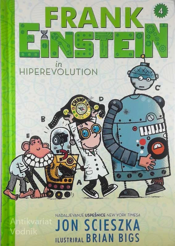 FRANK EINSTEIN IN HIPEREVOLUTION, Jon Scieszka (ilustriral Brian Biggs)