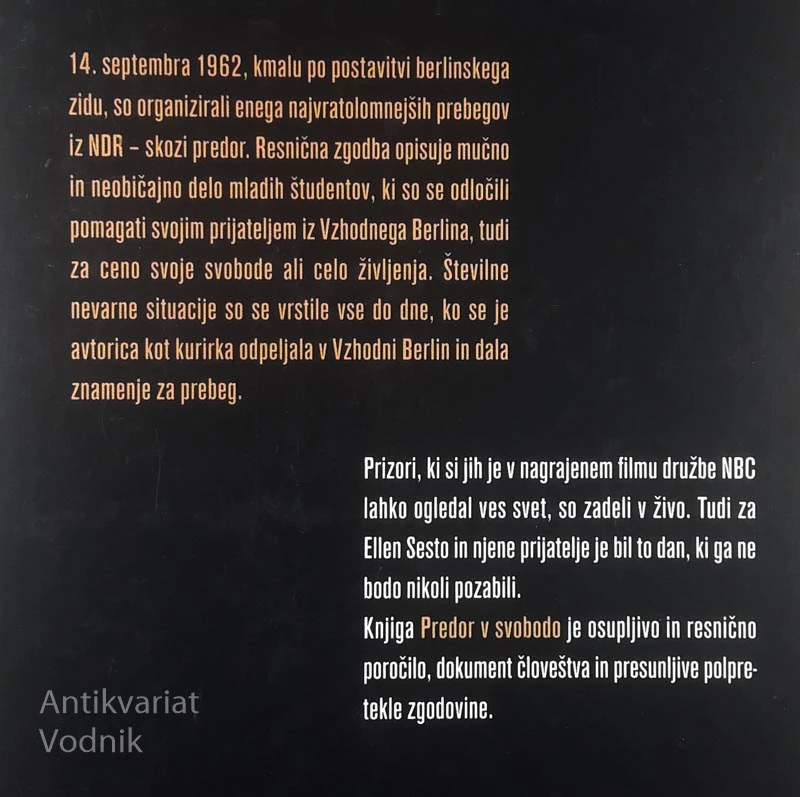 PREDOR V SVOBODO; RESNIČNA ZGODBA O POBEGU POD BERLINSKIM ZIDOM V ČASU ŽELEZNE ZAVESE, Ellen Sesta