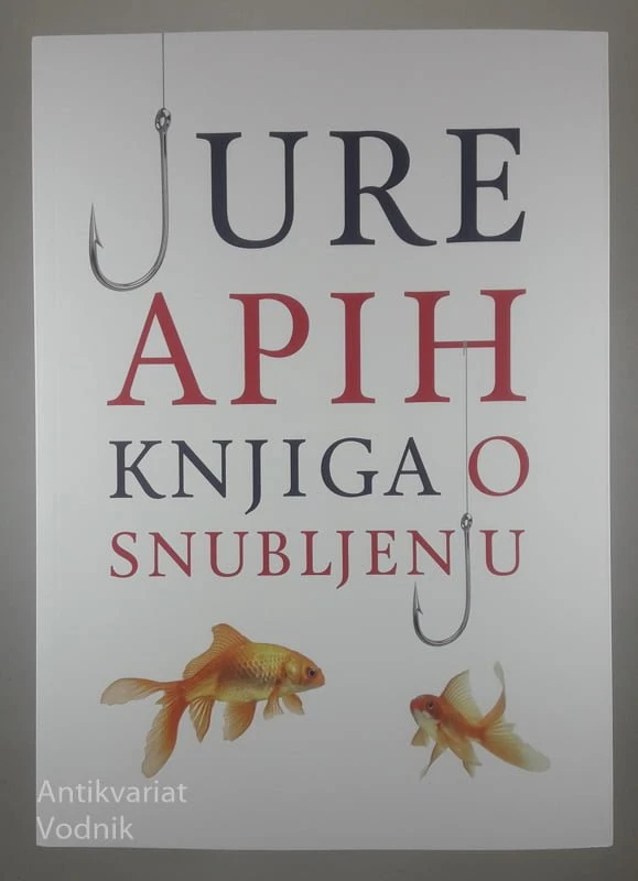 KNJIGA O SNUBLJENJU, Jure Apih