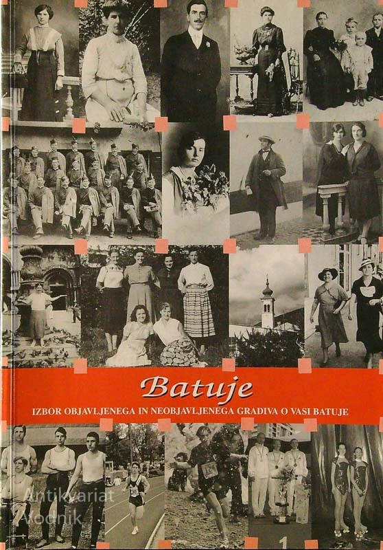 BATUJE; IZBOR OBJAVLJENEGA IN NEOBJAVLJENEGA GRADIVA O VASI BATUJE