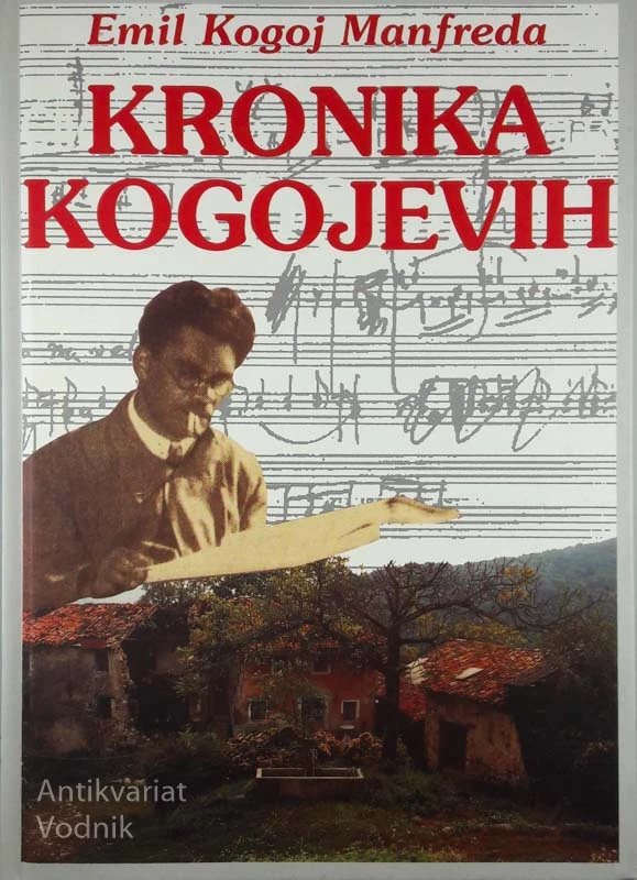 KRONIKA KOGOJEVIH, Emil Kogoj Manfreda