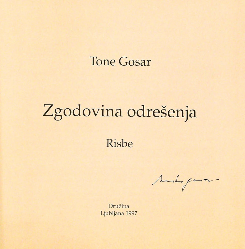 ZGODOVINA ODREŠENJA; RISBE, Tone Gosar