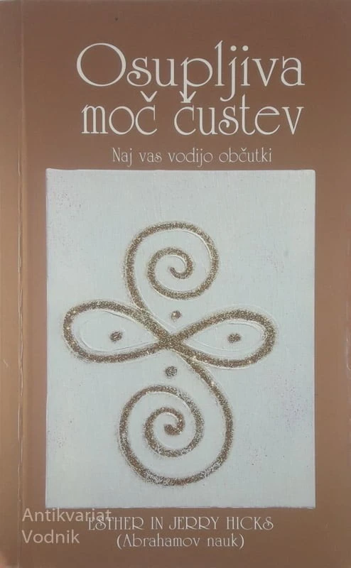 OSUPLJIVA MOČ ČUSTEV, Esther in Jerry Hicks