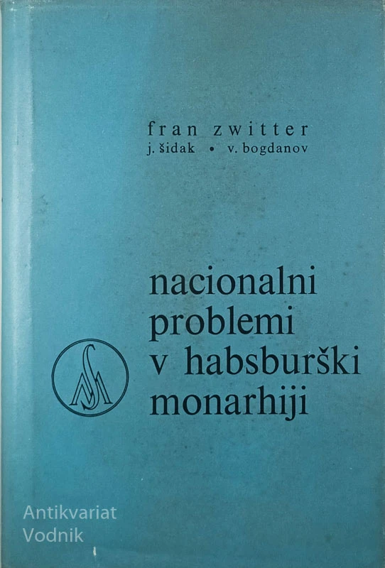 NACIONALNI PROBLEMI V HABSBURŠKI MONARHIJI, Fran Zwitter