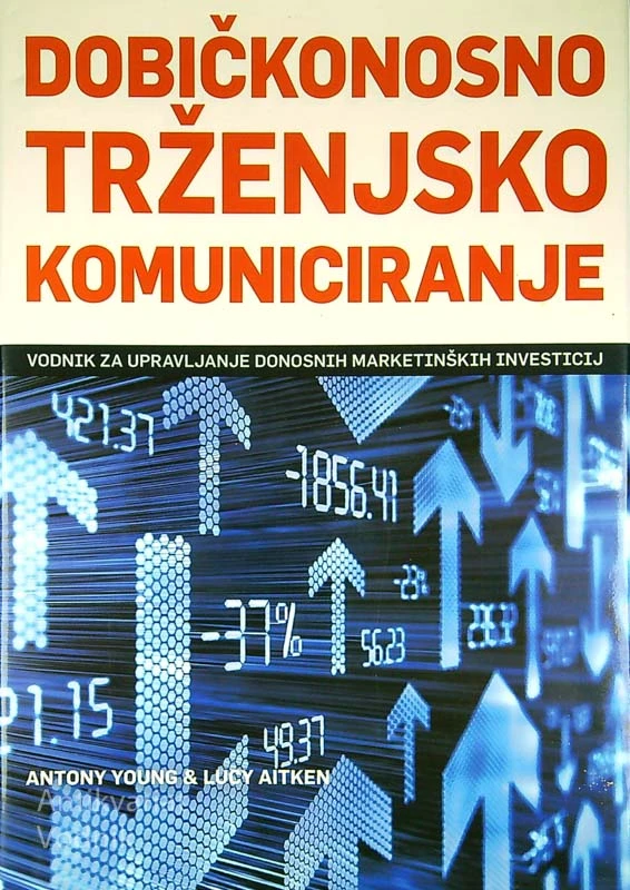 DOBIČKONOSNO TRŽENJSKO KOMUNICIRANJE, Antony Young in Lucy Aitken