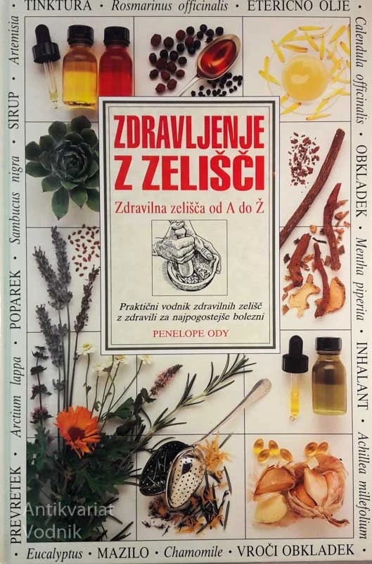 ZDRAVLJENJE Z ZELIŠČI, Zdravilna zelišča od A do Ž, Penelope Ody