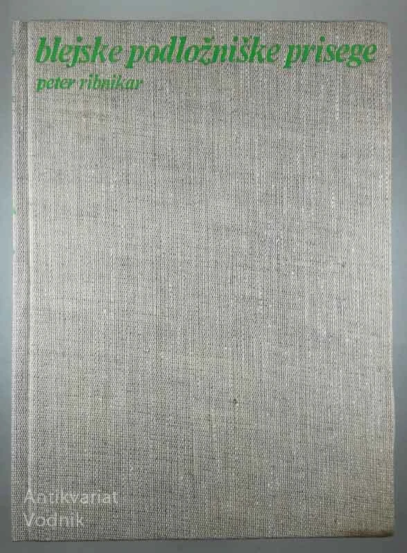 BLEJSKE PODLOŽNIŠKE PRISEGE, Peter Ribnikar