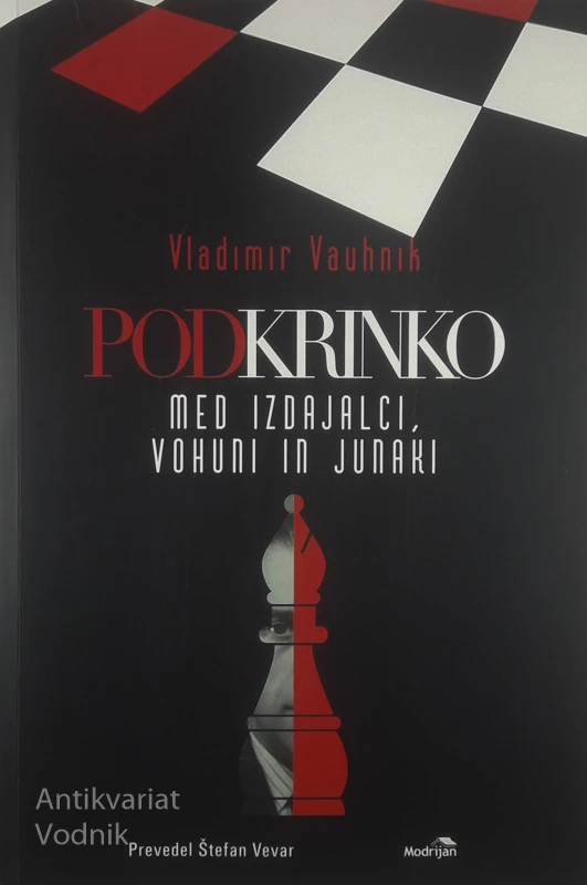 POD KRINKO; MED IZDAJALCI, VOHUNI IN JUNAKI, Vladimir Vauhnik