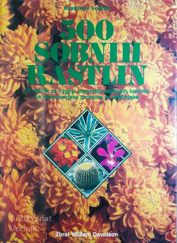 500 SOBNIH RASTLIN, Ilustrirani vodnik, zbral: William Davidson