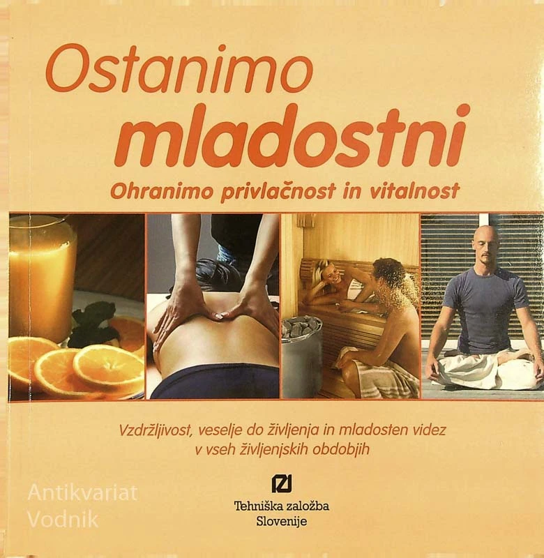 OSTANIMO MLADOSTNI; OHRANIMO PRIVLAČNOST IN VITALNOST