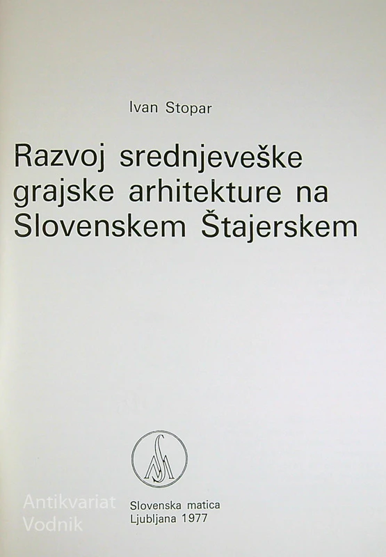 RAZVOJ SREDNJEVEŠKE GRAJSKE ARHITEKTURE NA SLOVENSKEM ŠTAJERSKEM, Ivan Stopar