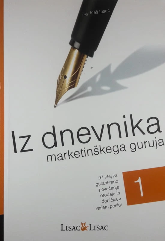 IZ DNEVNIKA MARKETINŠKEGA GURUJA, mag. Aleš Lisac
