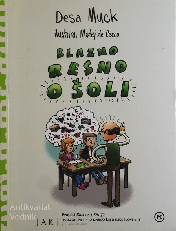 BLAZNO RESNO O ŠOLI, Desa Muck