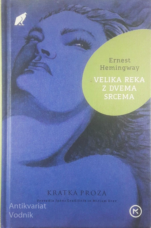 VELIKA REKA Z DVEMA SRCEMA, Ernest Hemingway
