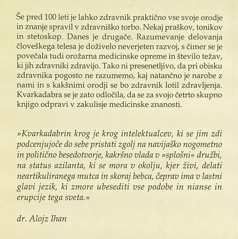 KVARKADABRA PRI ZDRAVNIKU; ZNANSTVENE ZGODBE IZ ZAKULISJA MEDICINE
