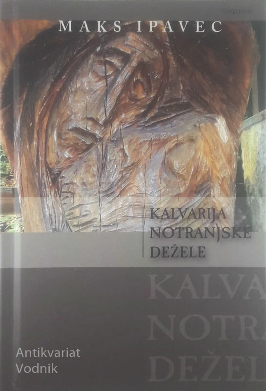 KALVARIJA NOTRANJSKE DEŽELE, Maks Ipavec