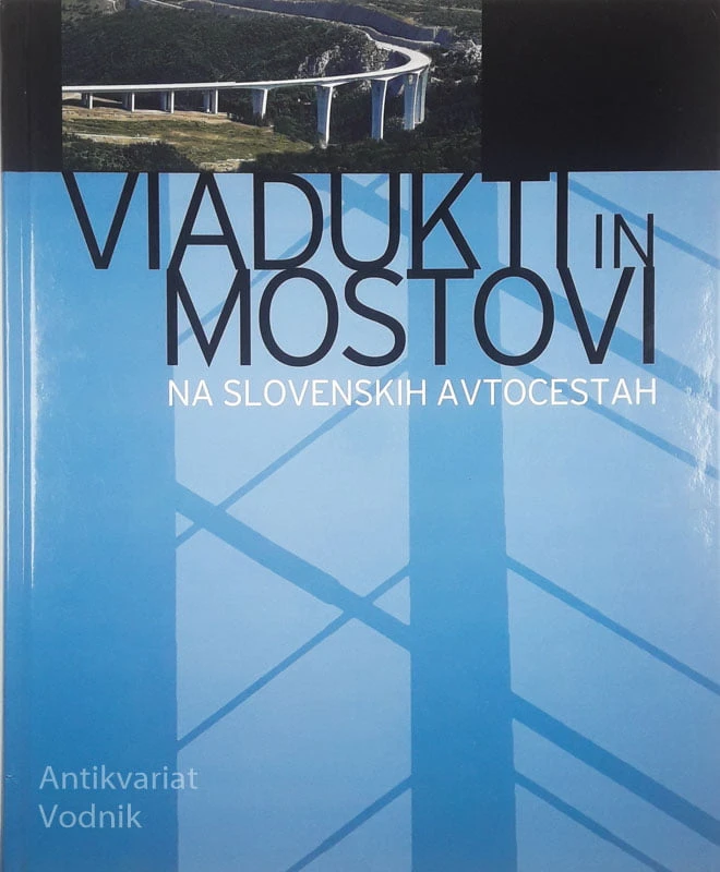VIADUKTI IN MOSTOVI NA SLOVENSKIH AVTOCESTAH