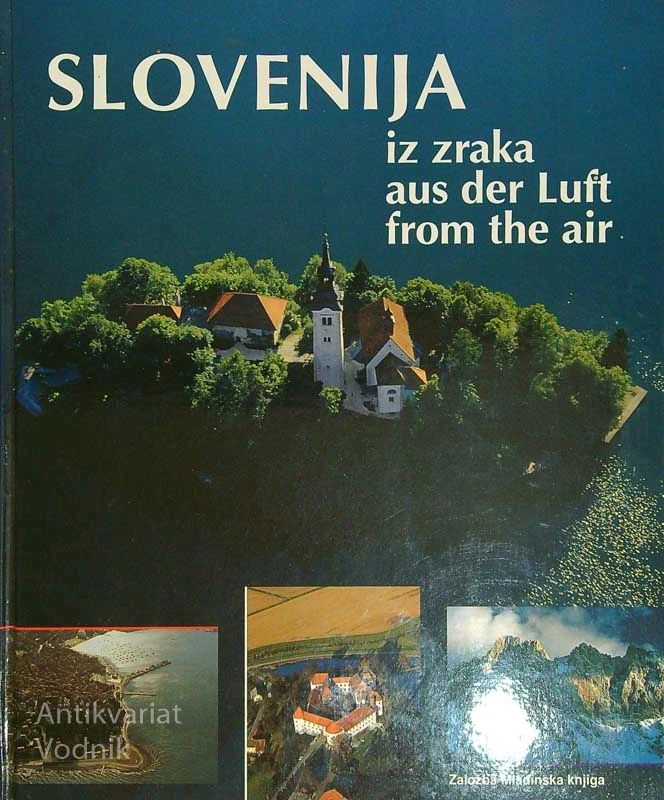 SLOVENIJA IZ ZRAKA/ AUS DER LUFT / FROM THE AIR, več avtorjev