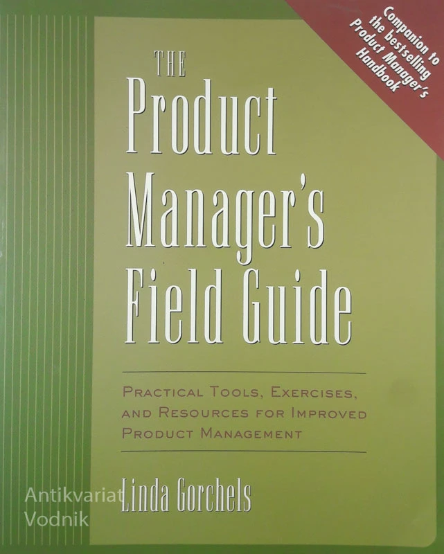 THE PRODUCT MANAGER’S FIELD GUIDE, Linda Gorchels