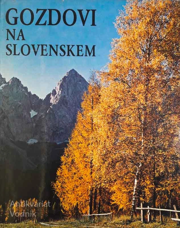 GOZDOVI NA SLOVENSKEM, uredil Ciril Remic