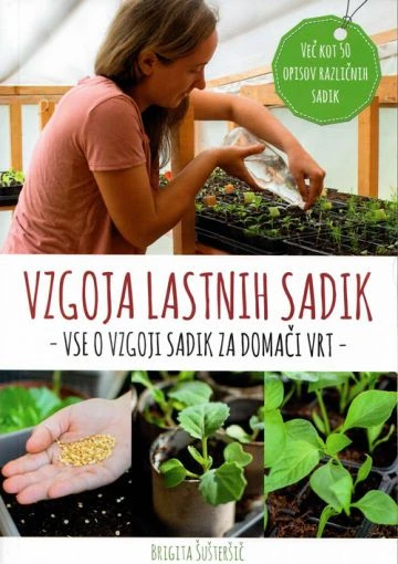 VZGOJA LASTNIH SADIK, Brigita Šušteršič