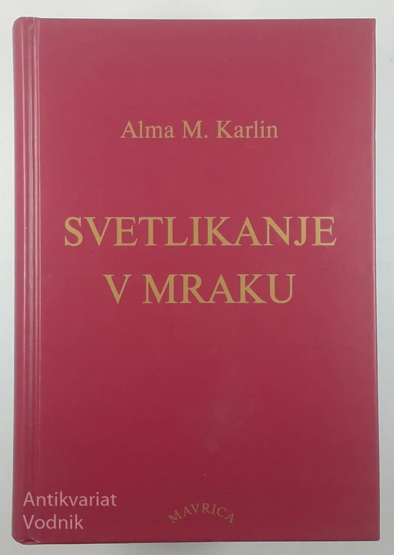 SVETLIKANJE V MRAKU, Alma M. Karlin