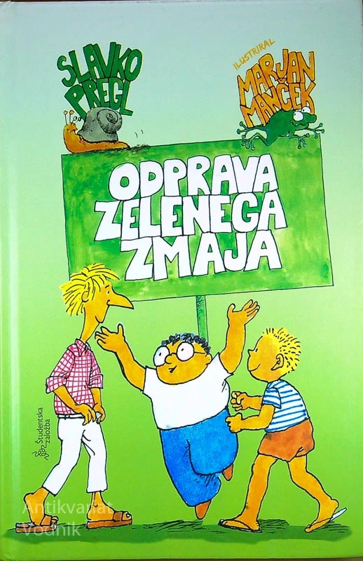 ODPRAVA ZELENEGA ZMAJA, Slavko Pregl (ilustriral Marjan Manček)