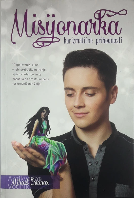 MISIJONARKA KARMIČNE PRIHODNOSTI, Mihael Žmahar
